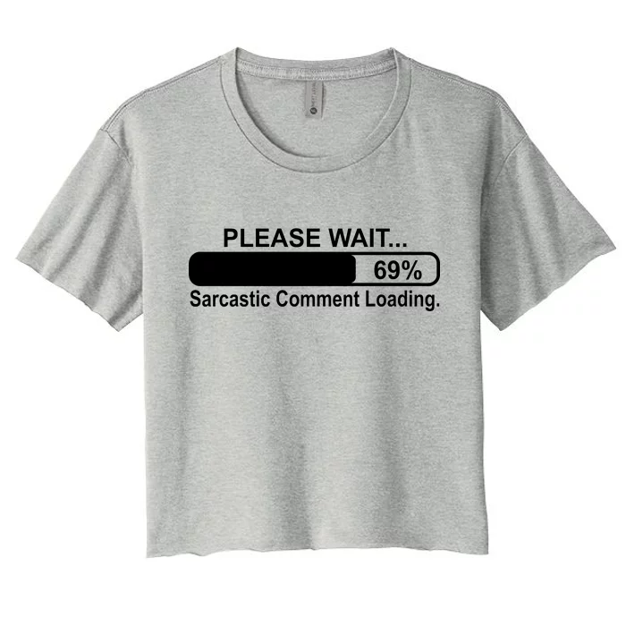 Sarcastic Comment Loading Women's Crop Top Tee