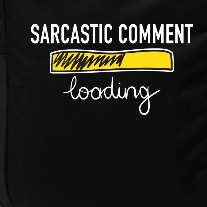 Sarcastic Comment Loading Funny Meme Impact Tech Backpack