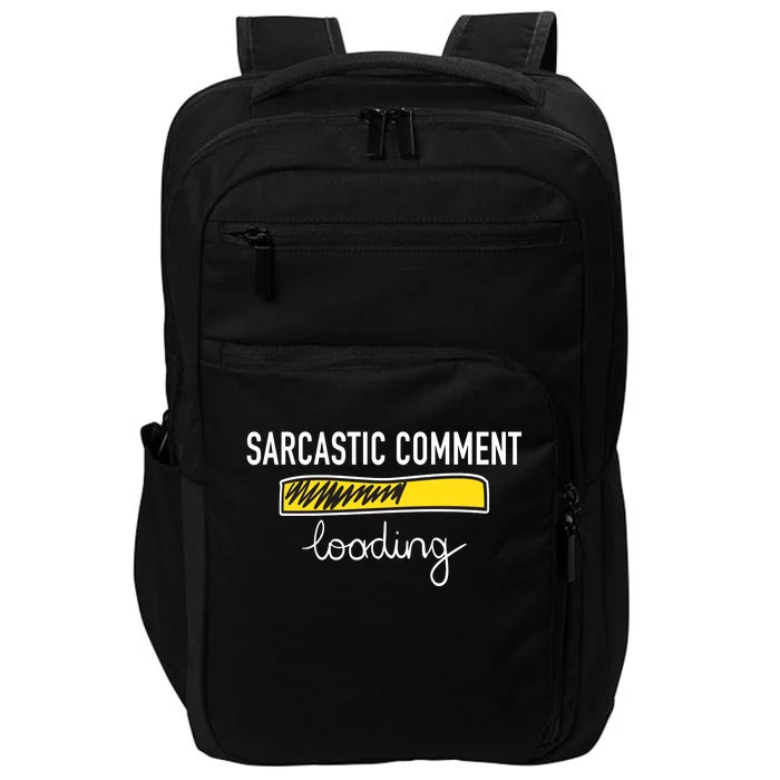 Sarcastic Comment Loading Funny Meme Impact Tech Backpack