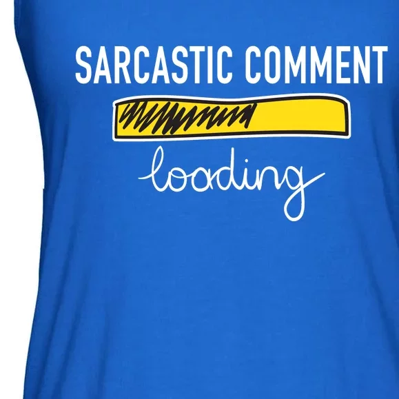 Sarcastic Comment Loading Funny Meme Ladies Essential Flowy Tank