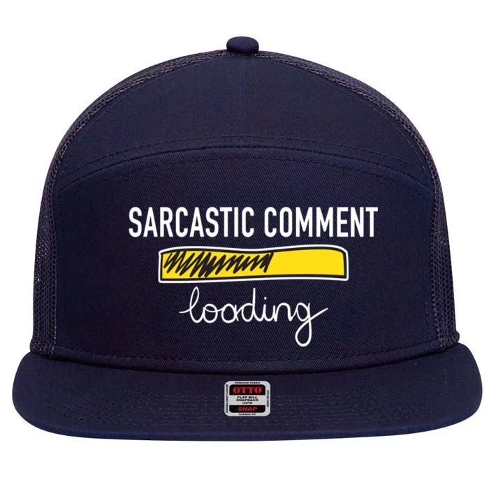 Sarcastic Comment Loading Funny Meme 7 Panel Mesh Trucker Snapback Hat