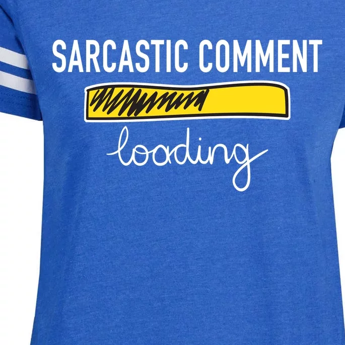 Sarcastic Comment Loading Funny Meme Enza Ladies Jersey Football T-Shirt