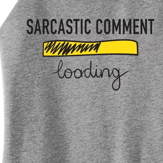 Sarcastic Comment Loading Funny Meme Women’s Perfect Tri Rocker Tank