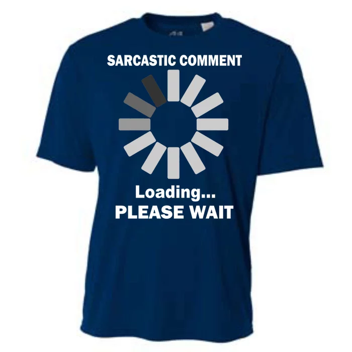 Sarcastic Comment Loading Please Wait Cooling Performance Crew T-Shirt