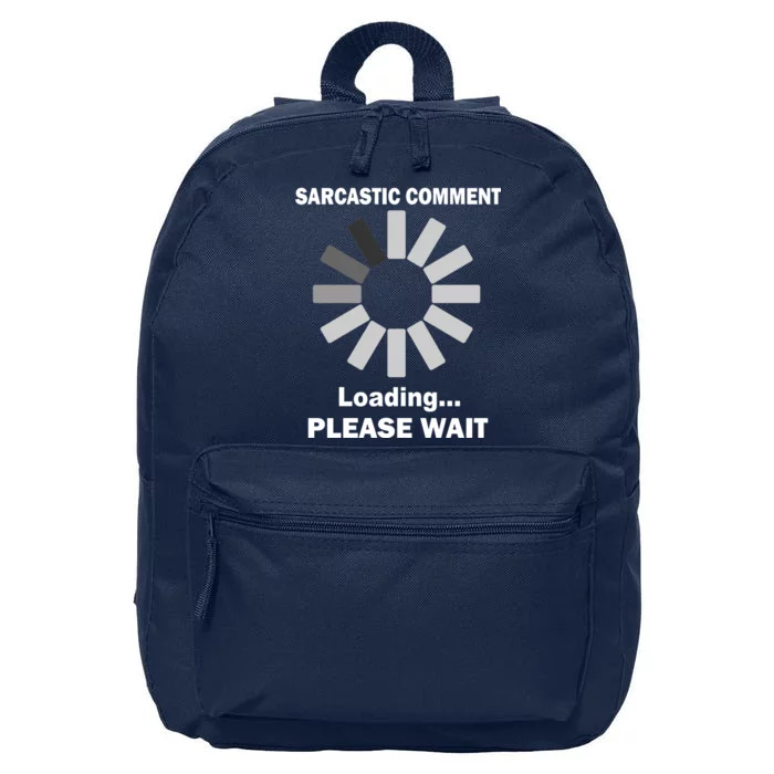 Sarcastic Comment Loading Please Wait 16 in Basic Backpack