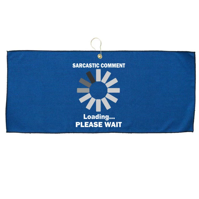 Sarcastic Comment Loading Please Wait Large Microfiber Waffle Golf Towel