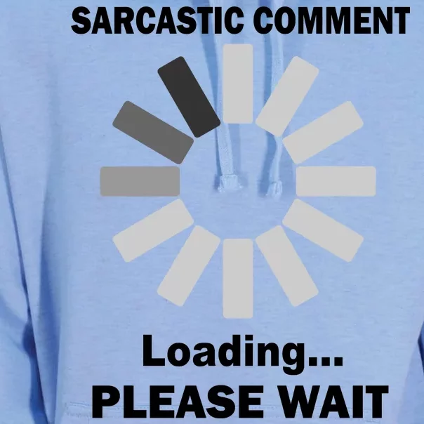 Sarcastic Comment Loading Please Wait Unisex Surf Hoodie