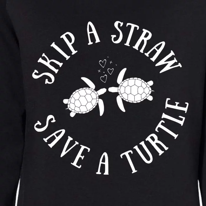 Skip A Straw Save A Turtle Cute Turtle Graphic Gift Womens California Wash Sweatshirt