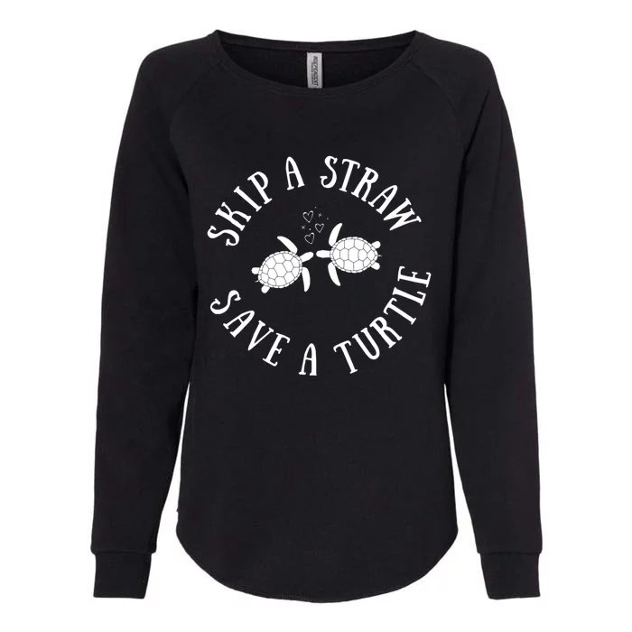 Skip A Straw Save A Turtle Cute Turtle Graphic Gift Womens California Wash Sweatshirt