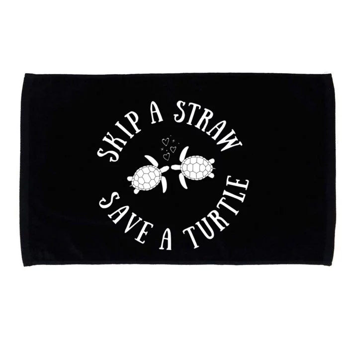 Skip A Straw Save A Turtle Cute Turtle Graphic Gift Microfiber Hand Towel