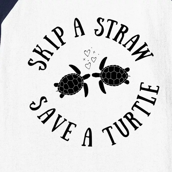 Skip A Straw Save A Turtle Cute Turtle Graphic Gift Baseball Sleeve Shirt