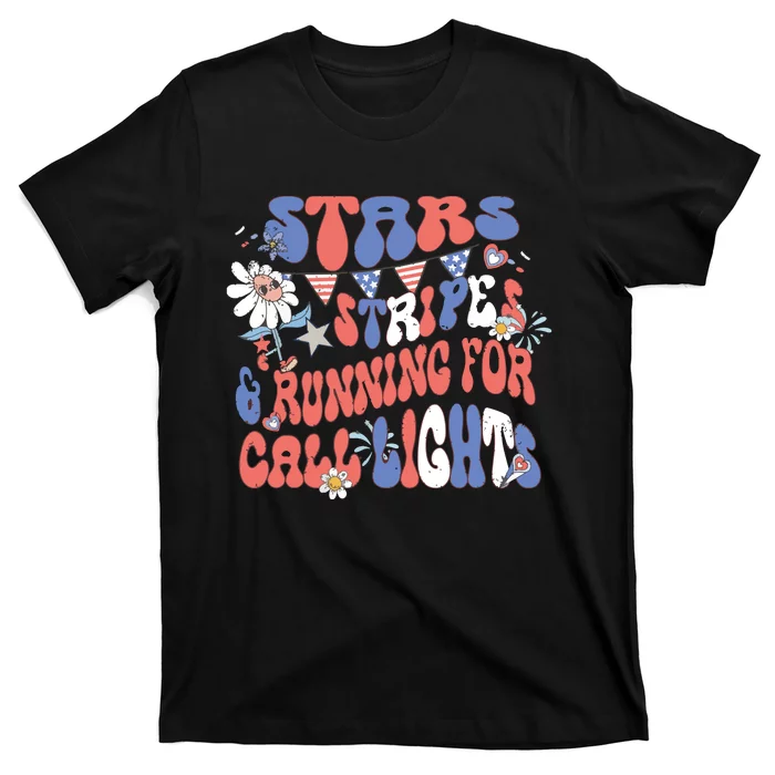 Stars And Stripes Running For Call Lights 4th Of July Nurse T-Shirt