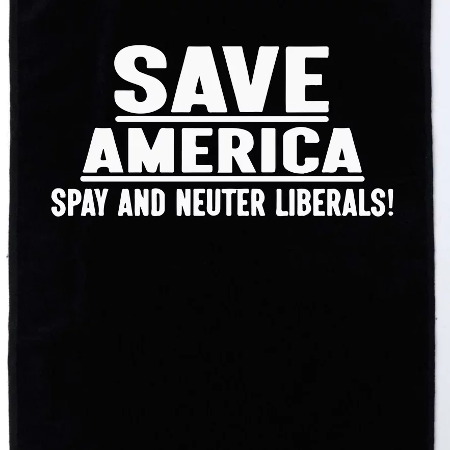 Save America Spay And Neuter Liberals Platinum Collection Golf Towel