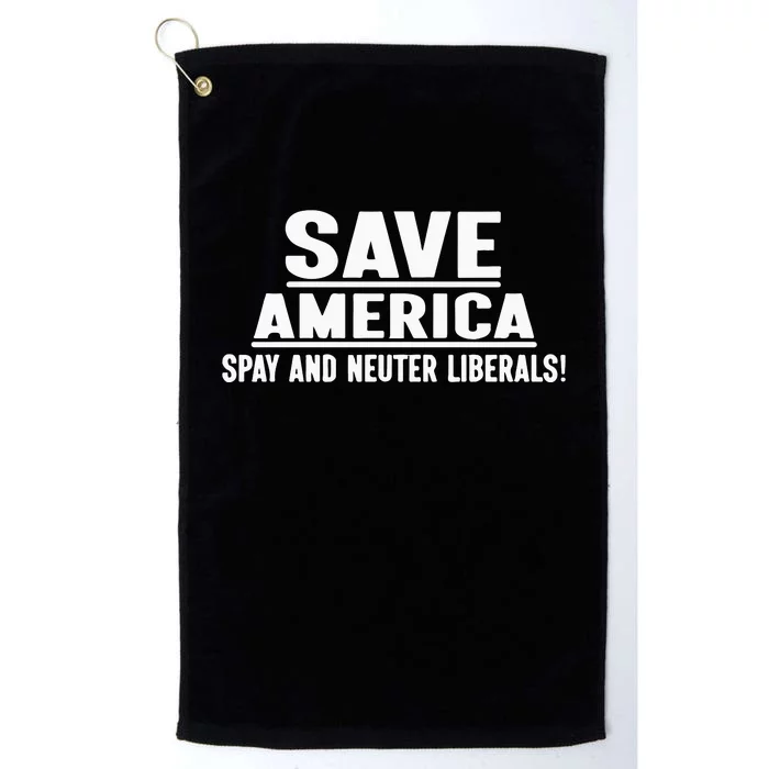 Save America Spay And Neuter Liberals Platinum Collection Golf Towel