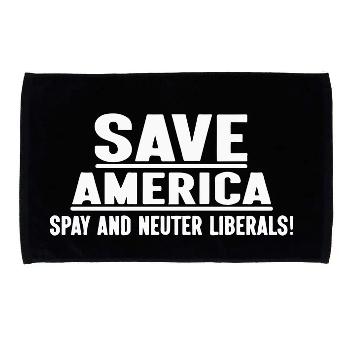 Save America Spay And Neuter Liberals Microfiber Hand Towel