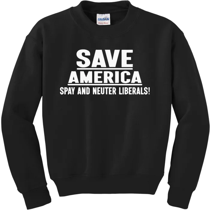 Save America Spay And Neuter Liberals Kids Sweatshirt