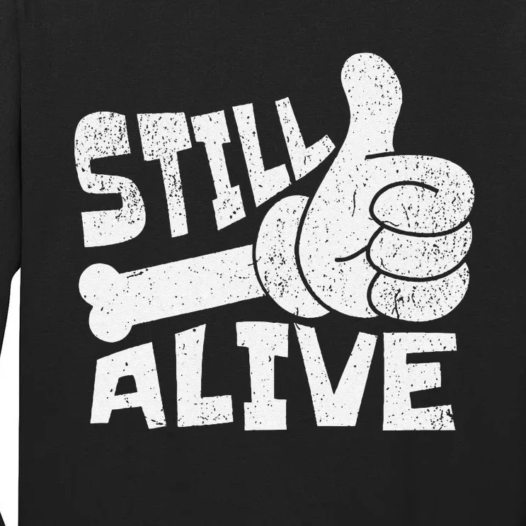 Still Alive Skeleton Hand Dark Humor Graphic Tall Long Sleeve T-Shirt