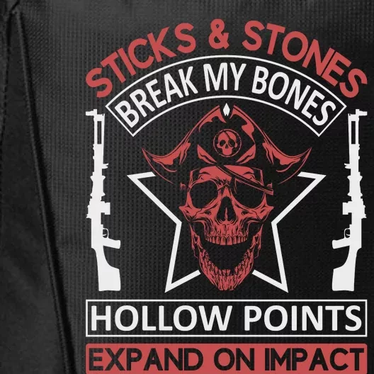 Sticks And Stones Break My Bones Hollow Points Expand On Impact City Backpack