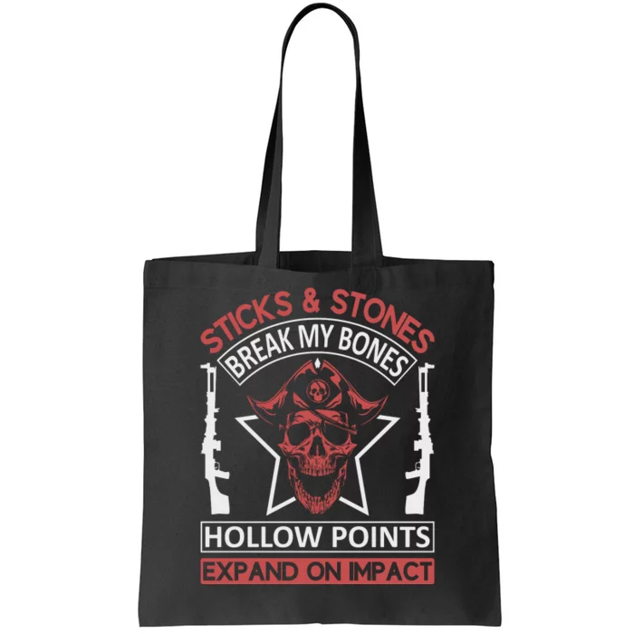 Sticks And Stones Break My Bones Hollow Points Expand On Impact Tote Bag