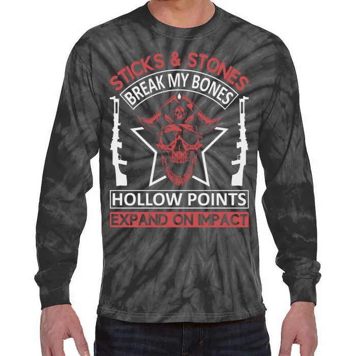 Sticks And Stones Break My Bones Hollow Points Expand On Impact Tie-Dye Long Sleeve Shirt