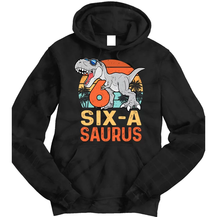 Six A Saurus Rex 6th Birthday Dinosaur 6 Year Old Boy Tie Dye Hoodie