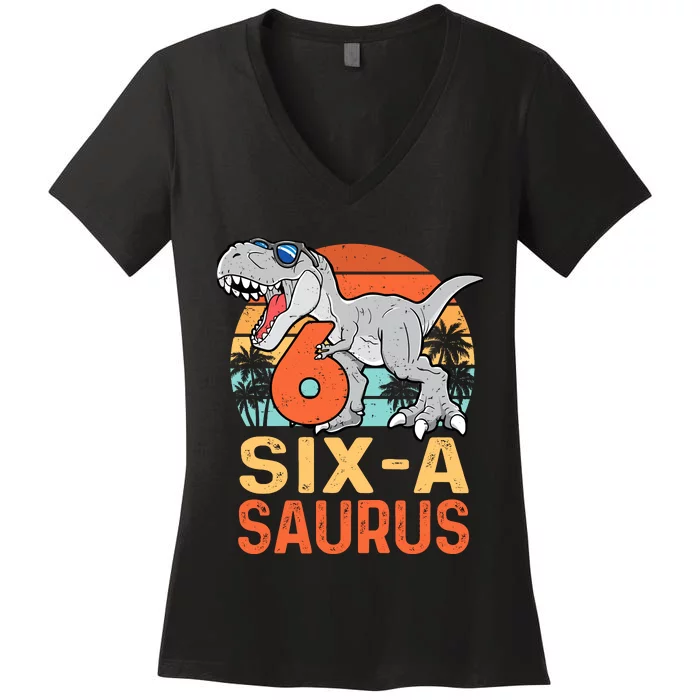 Six A Saurus Rex 6th Birthday Dinosaur 6 Year Old Boy Women's V-Neck T-Shirt