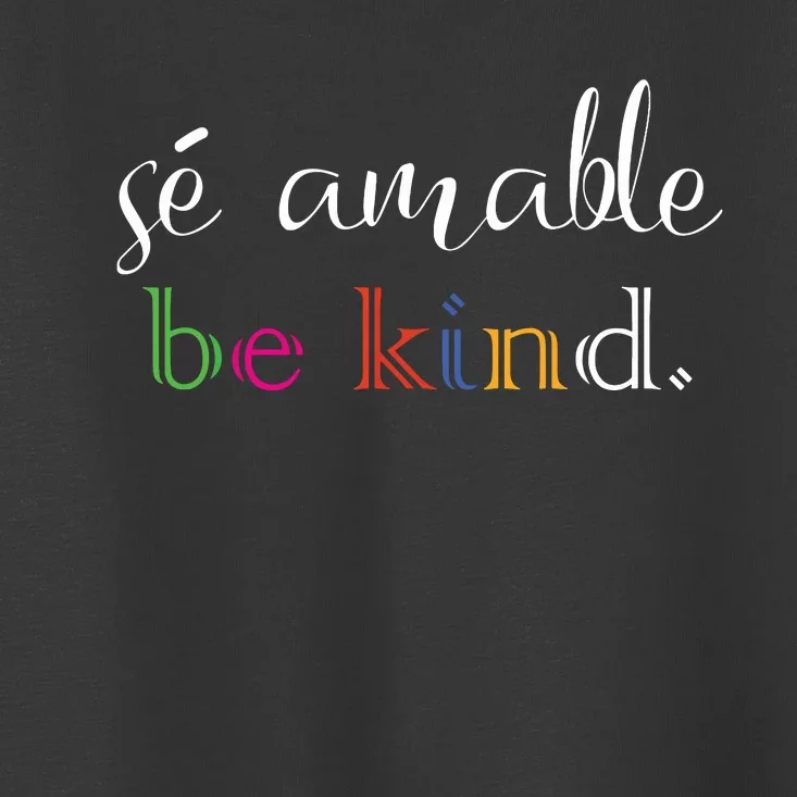 Se Amable Spanish Teacher Gift Be Kind Toddler T-Shirt