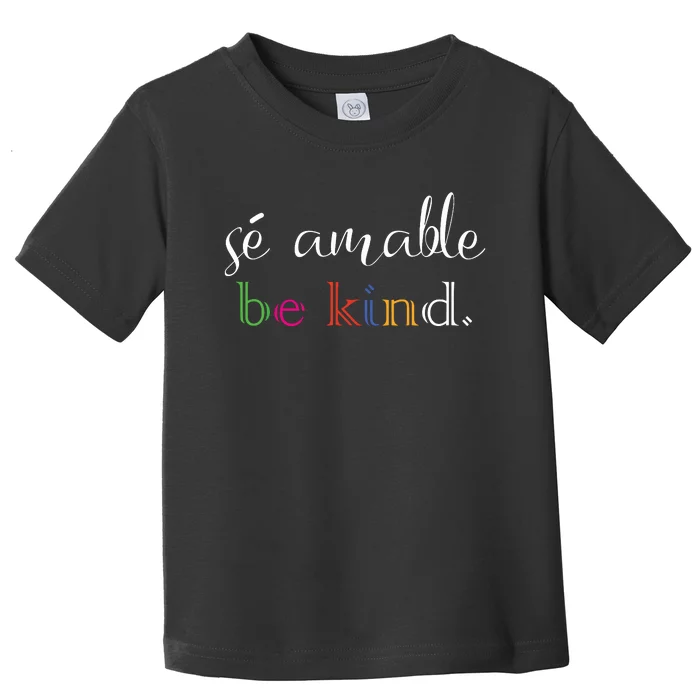 Se Amable Spanish Teacher Gift Be Kind Toddler T-Shirt