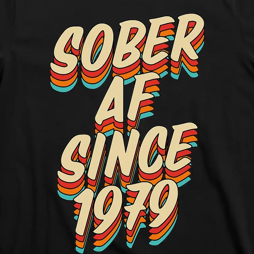 Sober Af Since 1979 Funny Sobriety Anniversary Party Supply T-Shirt