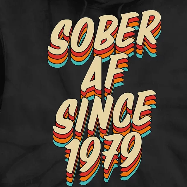 Sober Af Since 1979 Funny Sobriety Anniversary Party Supply Tie Dye Hoodie