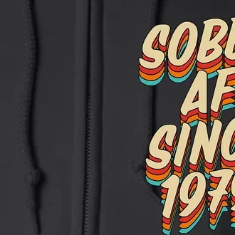 Sober Af Since 1979 Funny Sobriety Anniversary Party Supply Full Zip Hoodie