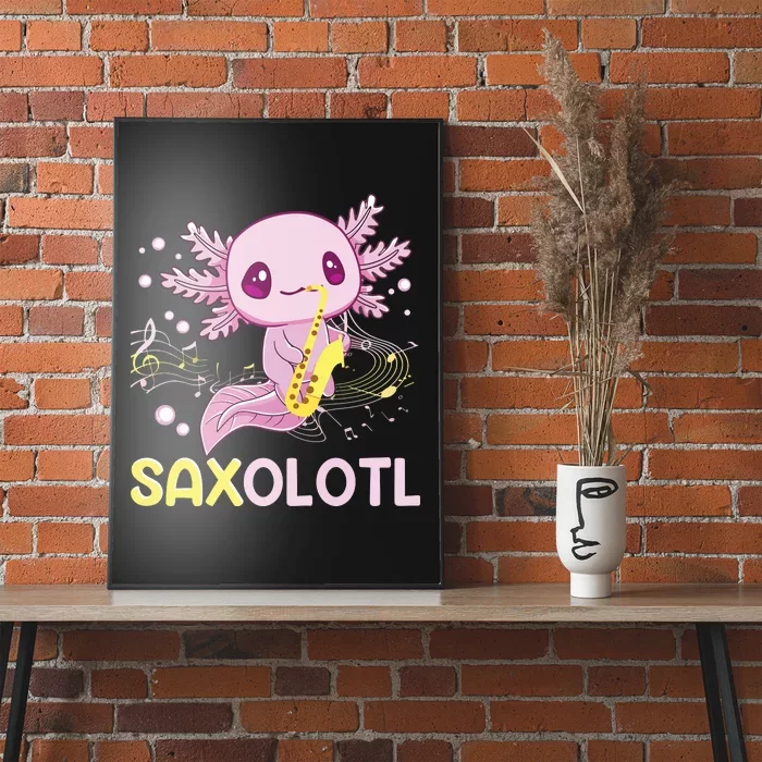 Saxolotl Adorable Saxophone Playing Funny Axolotl Gift Girl Premium Poster