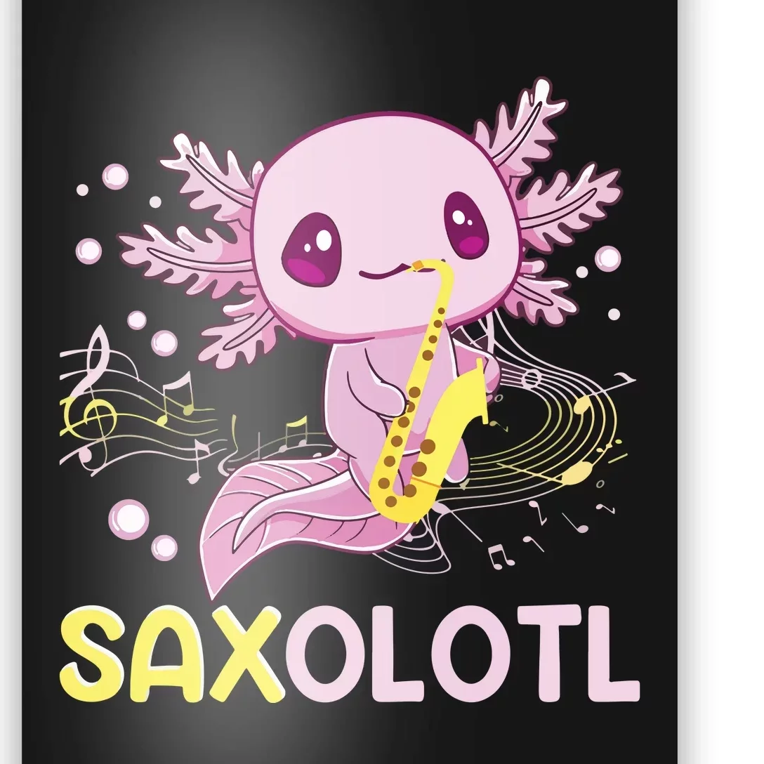 Saxolotl Adorable Saxophone Playing Funny Axolotl Gift Girl Premium Poster