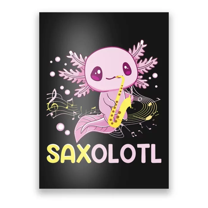 Saxolotl Adorable Saxophone Playing Funny Axolotl Gift Girl Premium Poster