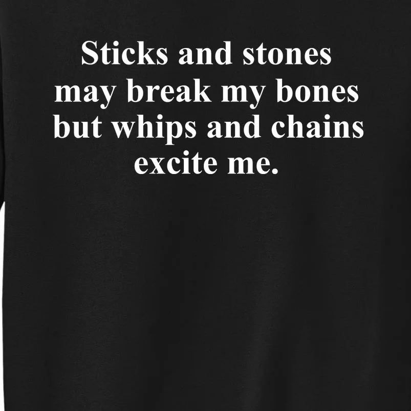 Sticks And Stones May Break My Bones Tall Sweatshirt