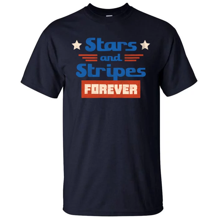 Stars And Stripes Forever Patriotic Holiday Tall T-Shirt