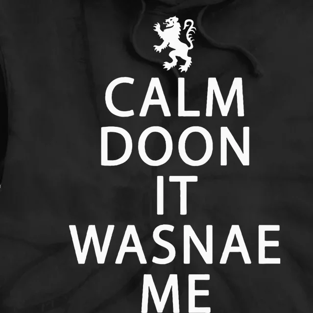 Scottish Ancestry Scotland Calm Doon It Wasnae Me Tie Dye Hoodie