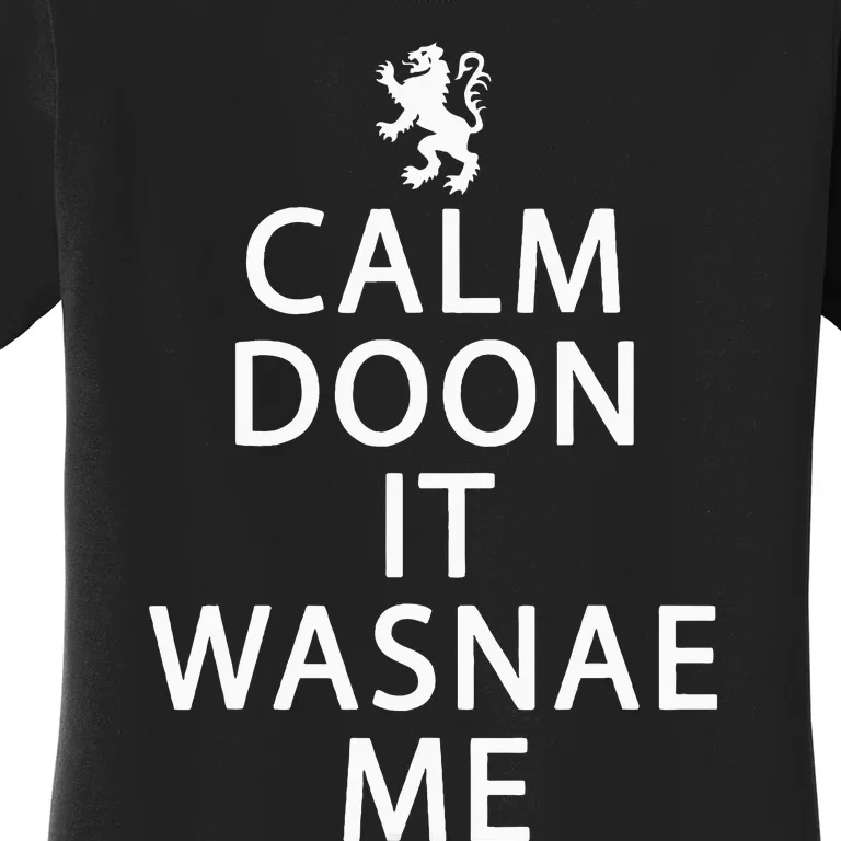 Scottish Ancestry Scotland Calm Doon It Wasnae Me Women's T-Shirt