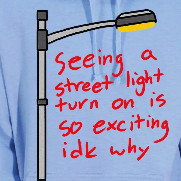 Seeing A Street Light Turn On Is So Exciting Funny Design Unisex Surf Hoodie