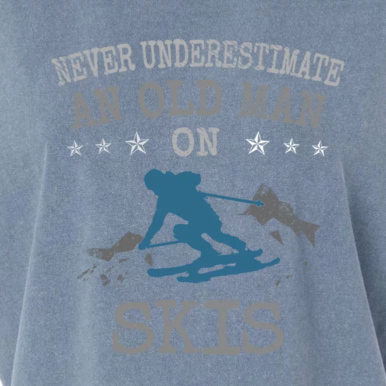 Ski And Skiing Lovers Never Underestimate An Old On Skis Meaningful Gift Garment-Dyed Women's Muscle Tee