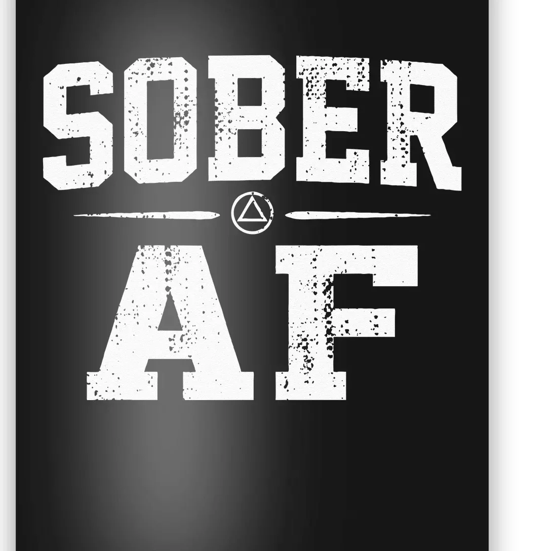 Sober AF Sobriety AA Alcoholics Anonymous Recovery Addiction Poster