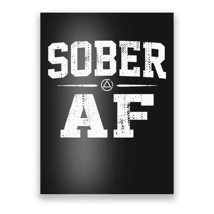 Sober AF Sobriety AA Alcoholics Anonymous Recovery Addiction Poster