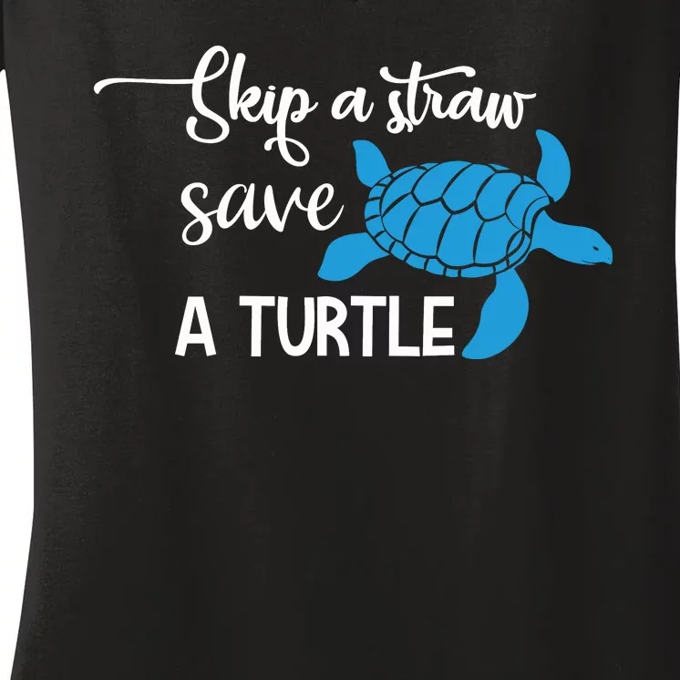 Skip A Straw Save A Turtle Women's V-Neck T-Shirt