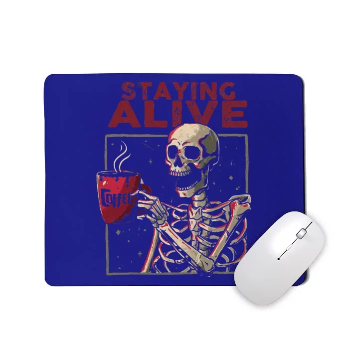 Staying Alive Skeleton Drink Coffee Funny Skull Halloween Mousepad