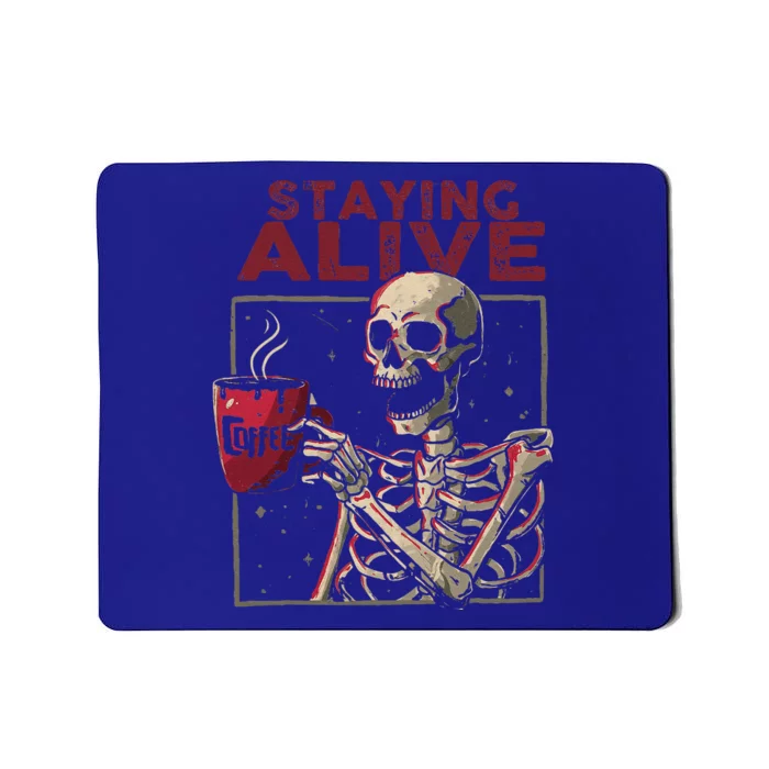 Staying Alive Skeleton Drink Coffee Funny Skull Halloween Mousepad