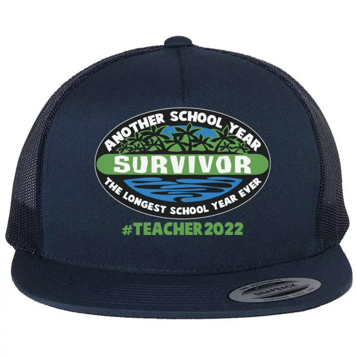 Survivor Another School Year The Longest School Year Ever #Teacher 2022 Flat Bill Trucker Hat