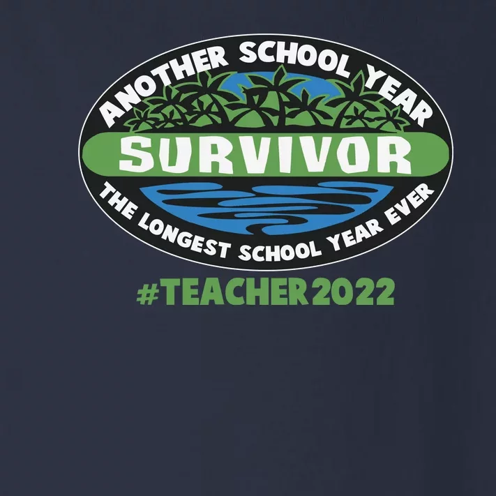 Survivor Another School Year The Longest School Year Ever #Teacher 2022 Toddler Long Sleeve Shirt