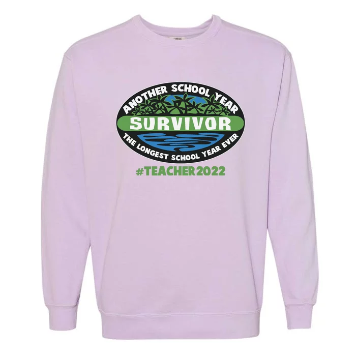 Survivor Another School Year The Longest School Year Ever #Teacher 2022 Garment-Dyed Sweatshirt