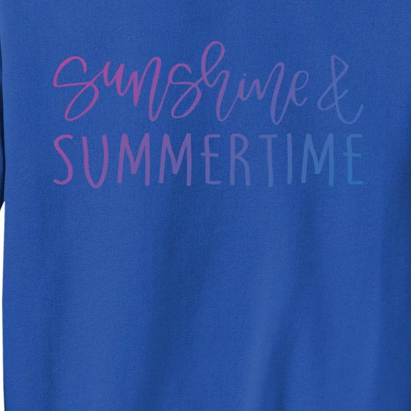 Sunshine And Summertime Funny Summer Saying Fun In The Sun Meaningful Gift Sweatshirt