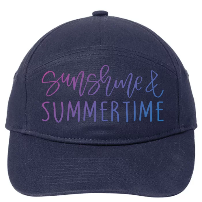 Sunshine And Summertime Funny Summer Saying Fun In The Sun Meaningful Gift 7-Panel Snapback Hat